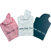 Load image into Gallery viewer, NEW!  Women&#39;s Lightweight Just Let Go Hoodies
